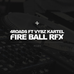 4 Roads feat Vybz Kartel - Fire Ball RFX