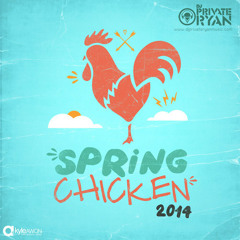 Private Ryan Presents Spring Chicken 2014