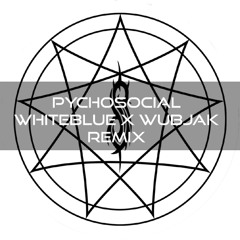 Slipknot - Pychosocial (Whiteblue X Wubjak remix) PREVIEW