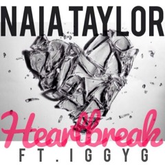 Heartbreak - Naia Taylor Ft. Iggy G