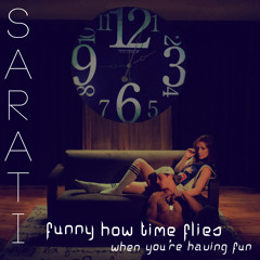 FUNNY HOW TIME FLIES (When You're Having Fun)