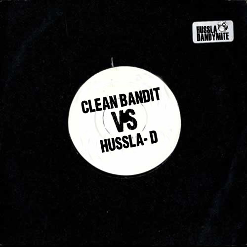 Clean Bandit VS Hussla D - Rather Be [MASHUP] DL