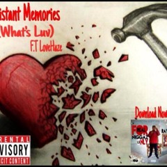 "Distant Memories" (What Is Love) Ray M Ft. LoveHazey