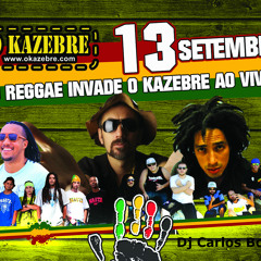 MOVIMENTO REGGAE BRASIL NO KAZEBRE 13 DE SETEMBRO