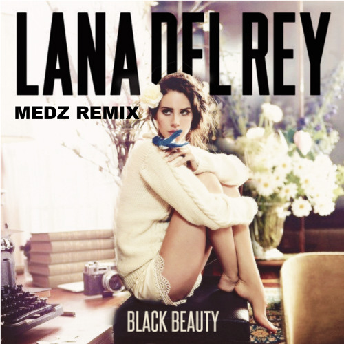 Lana Del Rey Black Beauty Remix