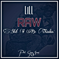 Shit I Be Thinkin' (Prd. Geez Seven)