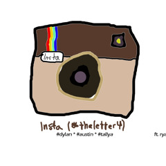Insta (#theletter4)    -    Created with: Austin & Tallya (ft.Ryan)