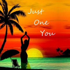 Just One You [FREE DOWNLOAD]