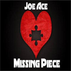 Joe Ace - Missing Piece
