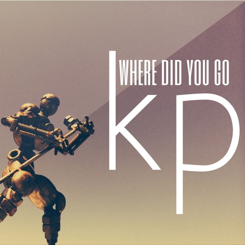 Where Did You Go By Kp