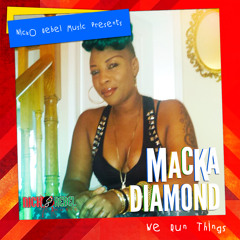 Macka Diamond - We Run Things [Nicko Rebel Music 2014]