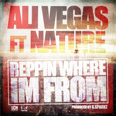 Ali Vegas- Reppin Where Im From Feat Nature (prod by G Sparkz)