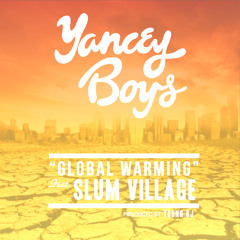 Yancey Boys "Global Warming"(feat. Slum Village) prod. by Young RJ
