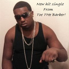 THREW THE HEIGHTS! NEW HIT FROM TOE THE BARBER! MIX BY TOE THE BARBER!