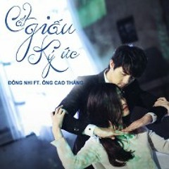 Đông Nhi ft. Ông Cao Thắng - Cất Giấu Ký Ức