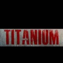 Titanium/ DJ David Von Söhsten