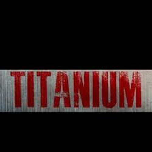 Titanium/ DJ David Von Söhsten