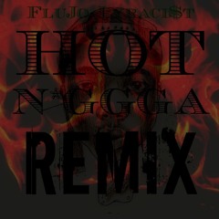 Hot Niggga [REMIX!!!]