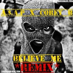 NEW DRAKE ((BELIEVE ME)) COREY B. X A$AP OFFICIAL REMIX