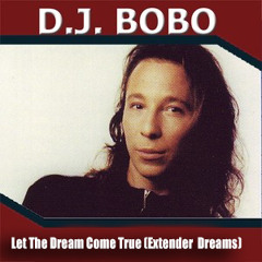 Dj Bobo - Let The Dream Come True (Extended 01 Dreams)