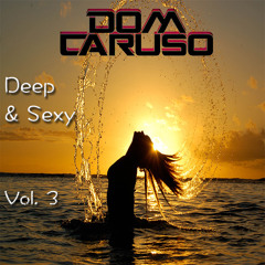 Deep & Sexy Volume 3 (Extended 2 Hour live set) [FREE DOWNLOAD]