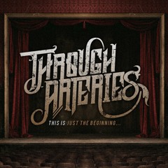 Through Arteries - Welcome To The Show
