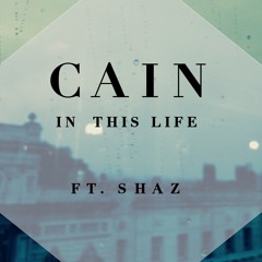 CAIN feat. Shaz - In this Life (Original Mix)