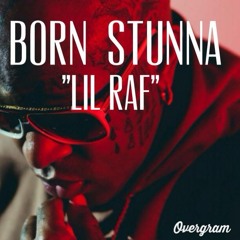 Lil Raf x Born Stunna
