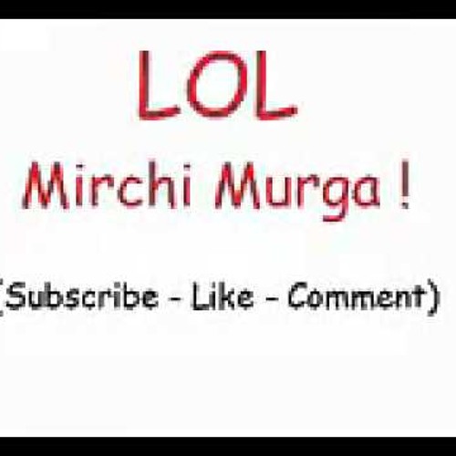 Stream Radio Mirchi Murga By Naved Online Chalan by All In One Mirchi Murga