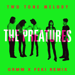 Two Tone Melody - GRMM x Feki Remix