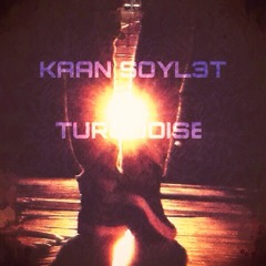 Kaan Soyl3t - Turquoise (Orginal Mix)