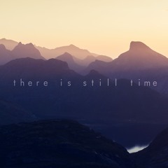 There is still time