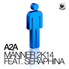 A2A - Männer 2k14 Feat. Seraphina // Out Now