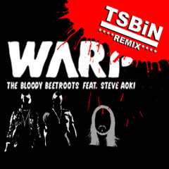 The Bloody Beetroots ft. Steve Aoki - WARP 1977(TSBiN Remix)