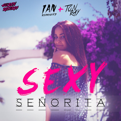 Ian Rodriguez & Ton Ray - Sexy Señorita (Extended Mix)