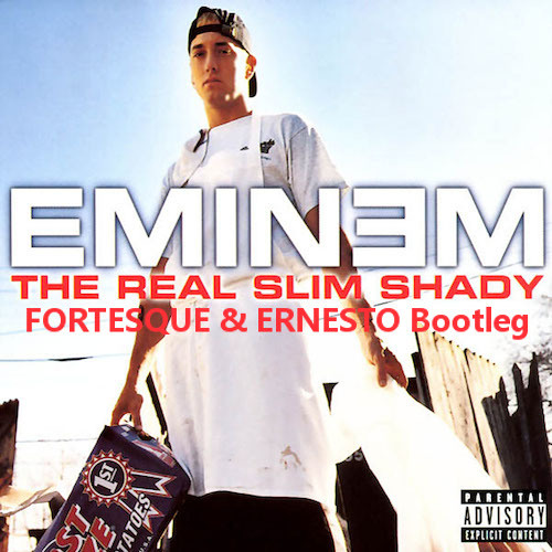 Eminem - The Real Slim Shady (FORTESQUE & ERNESTO Bootleg) Click ''BUY'' FOR FREE DL!
