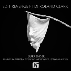 Edit Revenge ft. Roland Clarke - I Surrender - Leftwing & Kody Remix - Noir Music