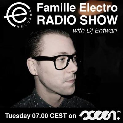 Famille Electro RadioShow on Sceen.fm 001 - with DJ Entwan