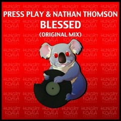 Press Play & Nathan Thomson - Blessed (Original Mix) *Out Now*