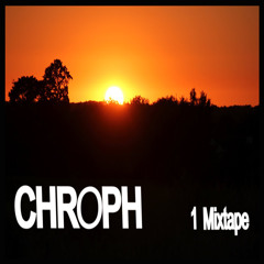 Chroph - 1 Mixtape