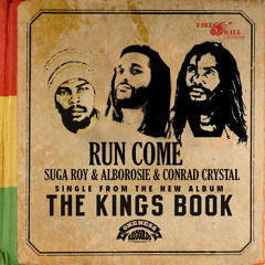 Suga Roy & Alborosie & Conrad Crystal - Run Come [Oneness Records 2014]