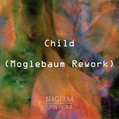 Bergfilm - Child (Moglebaum Rework) FREEDOWNLOAD