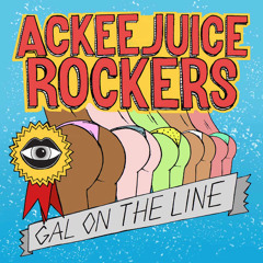 Ackeejuice Rockers - Gal On The Line (click 'buy' to download)