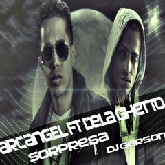 Sorpresa (Mix) - Arcangel Ft. De La Ghetto - DjGersoN