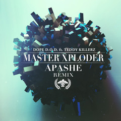Dope D.O.D. Ft. Teddy Killerz - Master Xploder (Apashe Remix)