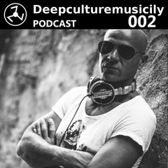 Deepculturemusicily Podcast #002 by Rosario Galati