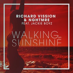 Richard Vission and NGHTMRE feat. Jackie Boyz - Walking On Sunshine