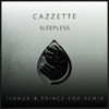 Cazzette - Sleepless (Prince Fox & Jenaux Remix)