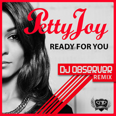 Petty Joy - Ready 4 You (DJ Observer Remix)