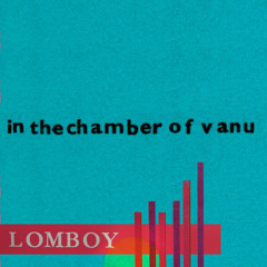 In The Chamber of Vanu - Lomboy